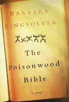 Barbara Kingsolver - The Poisonwood Bible, Inbunden