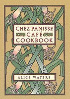 Chez Panisse Cafe Cookbook 1