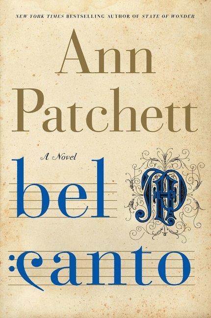 Ann Patchett - Bel Canto, Inbunden