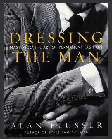 Alan Flusser - Dressing the Man, Inbunden