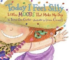 Jamie Lee Curtis - Today I Feel Silly & Other Moods That Make My Day, Häftad