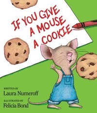 bokomslag If You Give a Mouse a Cookie