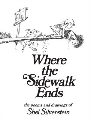 Shel Silverstein - Where the Sidewalk Ends: Poems and Drawings, Inbunden