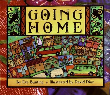 Eve Bunting, David Diaz - Going Home, Inbunden