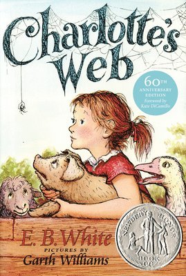 E. B. White, Kate DiCamillo - Charlotte's Web: A Newbery Honor Award Winner, Inbunden