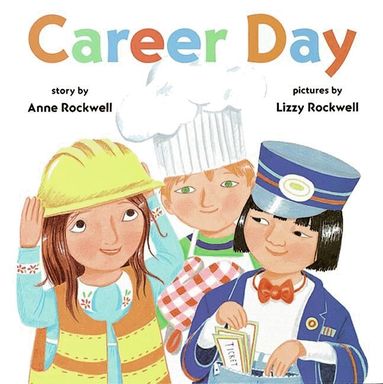 Anne Rockwell - Career Day, Inbunden