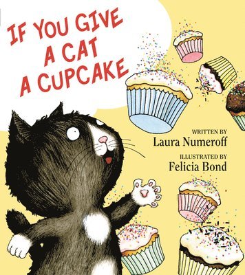 Laura Joffe Numeroff - If You Give a Cat a Cupcake, Inbunden