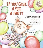 Laura Joffe Numeroff - If You Give a Pig a Party, Inbunden