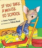 Laura Joffe Numeroff - If You Take a Mouse to School, Inbunden