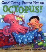 bokomslag Good Thing You're Not An Octopus