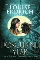 Louise Erdrich - The Porcupine Year, Inbunden