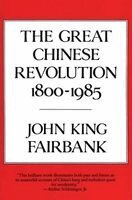 John King Fairbank - Great Chinese Revolution 1800-1985, Häftad