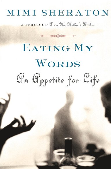 bokomslag Eating My Words: An Appetite for Life