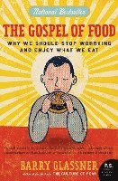 bokomslag The Gospel of Food: Why We Should Stop Worrying and Enjoy What We Eat