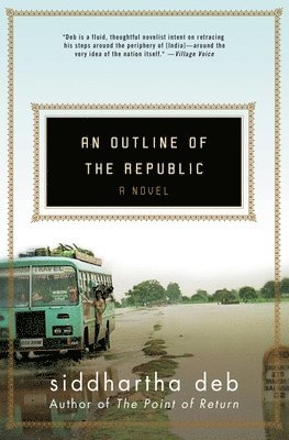 Siddhartha Deb - An Outline of the Republic, Häftad