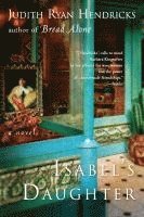 Judith R. Hendricks, Judith R Hendricks - Isabel's Daughter, Häftad