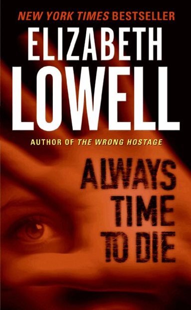 Elizabeth Lowell - Always Time to Die, Häftad