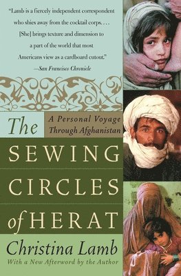 Christina Lamb - The Sewing Circles of Herat: A Personal Voyage Through Afghanistan, Häftad