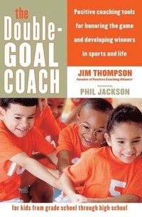 bokomslag The Double Goal Coach Tools for parents and coaches to develop winners i n sports and life