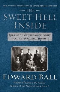 bokomslag The Sweet Hell Inside: The Rise of an Elite Black Family in the Segregated South