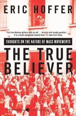 bokomslag The True Believer: Thoughts on the Nature of Mass Movements