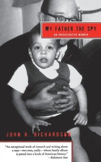 bokomslag My Father the Spy: An Investigative Memoir