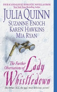 Julia Quinn, Suzanne Enoch, Karen Hawkins, Mia Ryan - The Further Observations of Lady Whistledown, Häftad