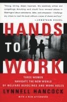 bokomslag Hands to Work: Three Women Navigate the New World of Welfare Deadlines and Work Rules