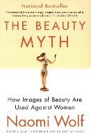 bokomslag The Beauty Myth: How Images of Beauty Are Used Against Women