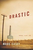 Maud Casey - Drastic: Stories, Häftad