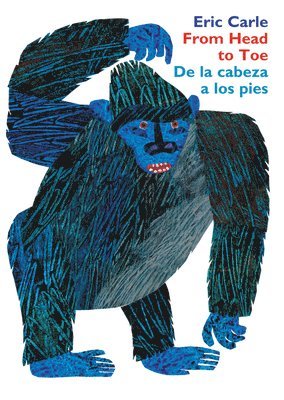 Eric Carle - From Head to Toe/de la Cabeza a Los Pies Board Book: Bilingual English-Spanish, Kartonnage