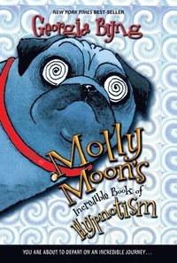 bokomslag Molly Moon's Incredible Book Of Hypnotism