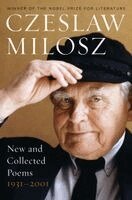 Czeslaw Milosz - New and Collected Poems, Häftad