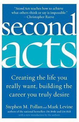 bokomslag Second Acts: Creating the Life You Really Want, Building the Career You Truly Desire