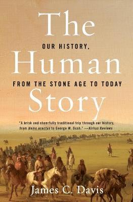 James C Davis, James C. Davis - Human Story: Our History From The Stone Age To Today, Häftad