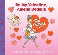 bokomslag Be My Valentine, Amelia Bedelia