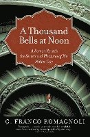 A Thousand Bells at Noon: A Roman Reveals the Secrets and Pleasures of His Native City 1