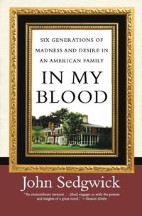 bokomslag In My Blood: Six Generations of Madness and Desire in an American Family
