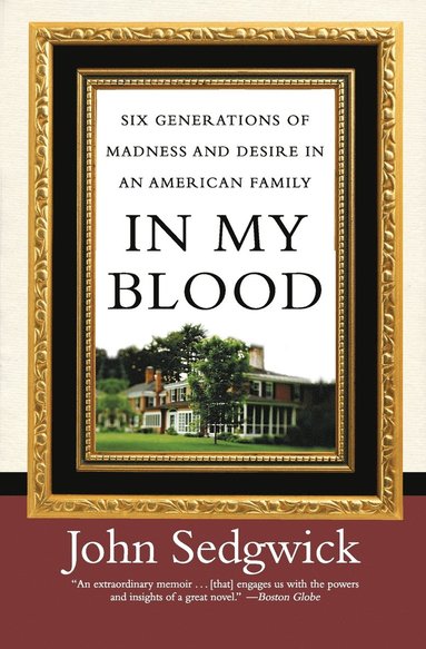 bokomslag In My Blood: Six Generations of Madness and Desire in an American Family