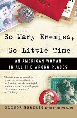 So Many Enemies, So Little Time: An American Woman in All the Wrong Places 1