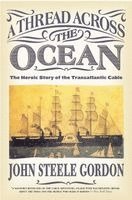 John Steele Gordon - A Thread Across the Ocean, Häftad