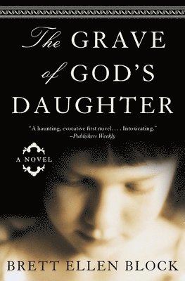 Brett Ellen Block - Grave Of God's Daughter, Häftad