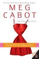 Meg Cabot - Size 12 Is Not Fat, Häftad
