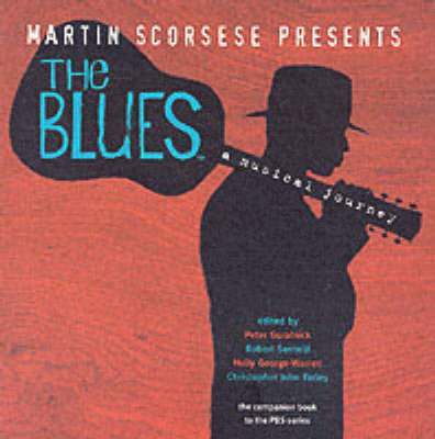Peter Guralnick, Robert Santelli, Holly George-Warren - Martin Scorsese Presents the Blues, Inbunden