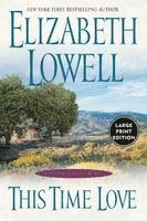 Elizabeth Lowell - This Time Love, Häftad