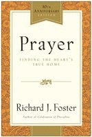Richard J. Foster - Prayer - 10th Anniversary Edition: Finding the Heart's True Home, Häftad