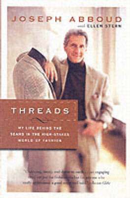 Joseph Abboud, Ellen Stern - Threads: My Life Behind the Seams in the High-Stakes World of Fashion, Häftad