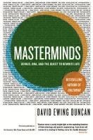 bokomslag Masterminds: Genius, Dna, and the Quest to Rewrite Life