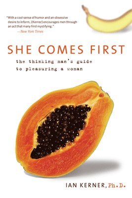 Ian Kerner - She Comes First, Häftad
