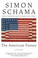 Simon Schama - The American Future, Häftad